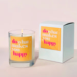 Do What Makes You Happy Candle